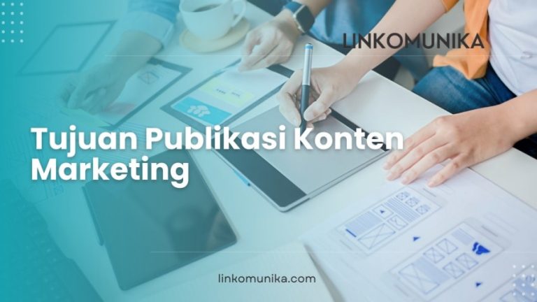 Tujuan Publikasi Konten Marketing